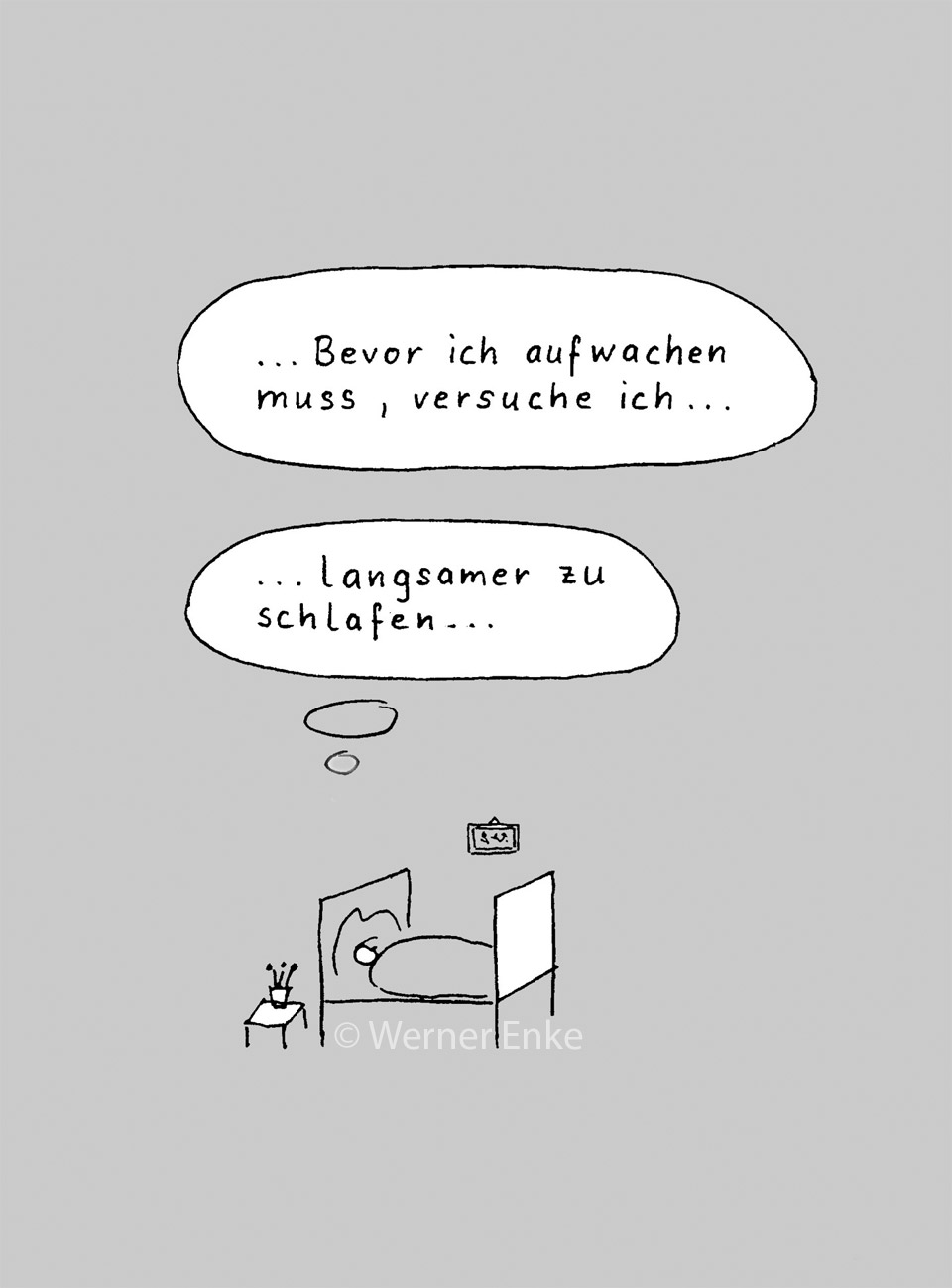 Lustiger Comic-Cartoon über das Schlafen mit Gedanken des Schläfers "Bevor ich aufwachen muss, versuche ich ... langsamer zu schlafen